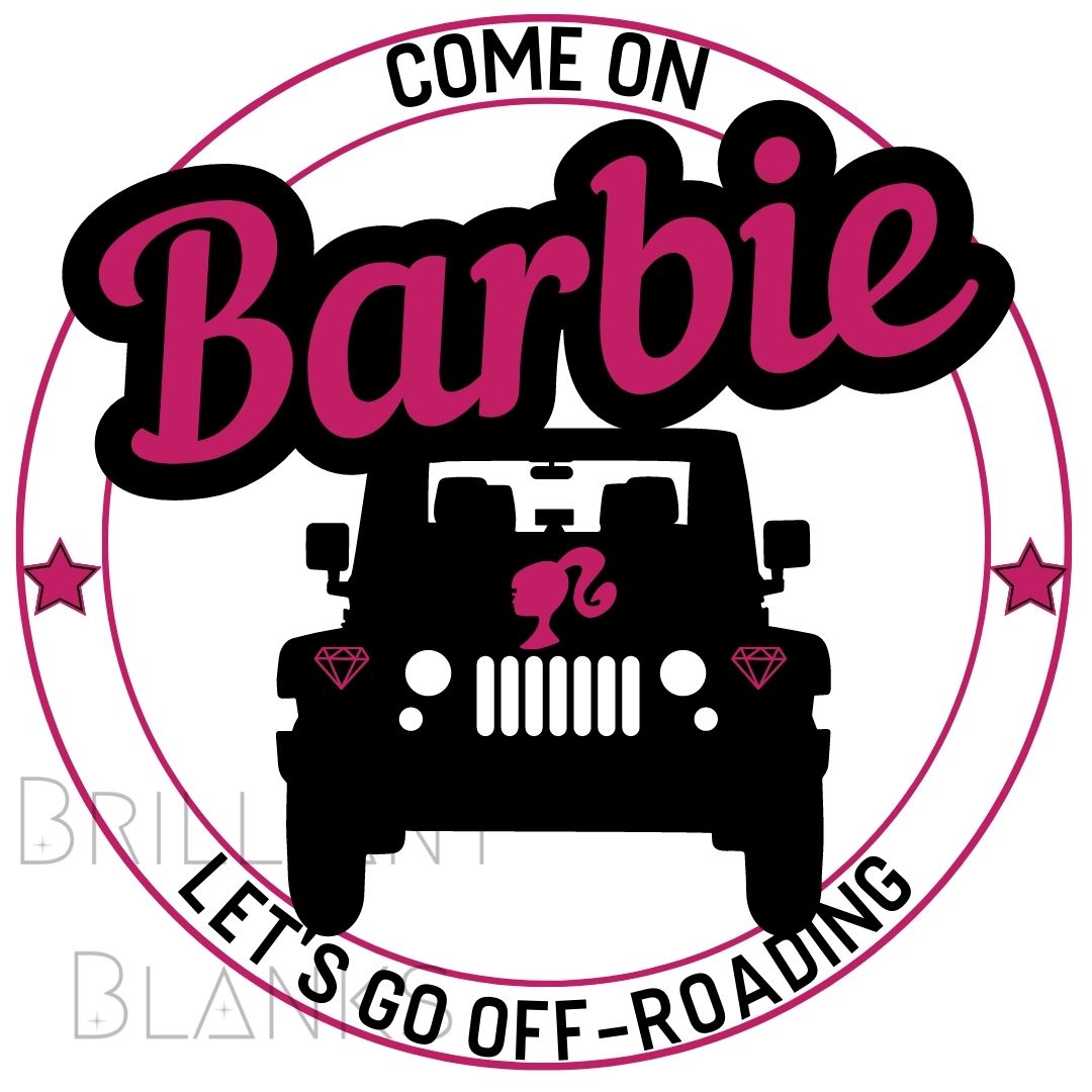 Come On Barbie Let's Go Off-Roading : PNG Digital Download