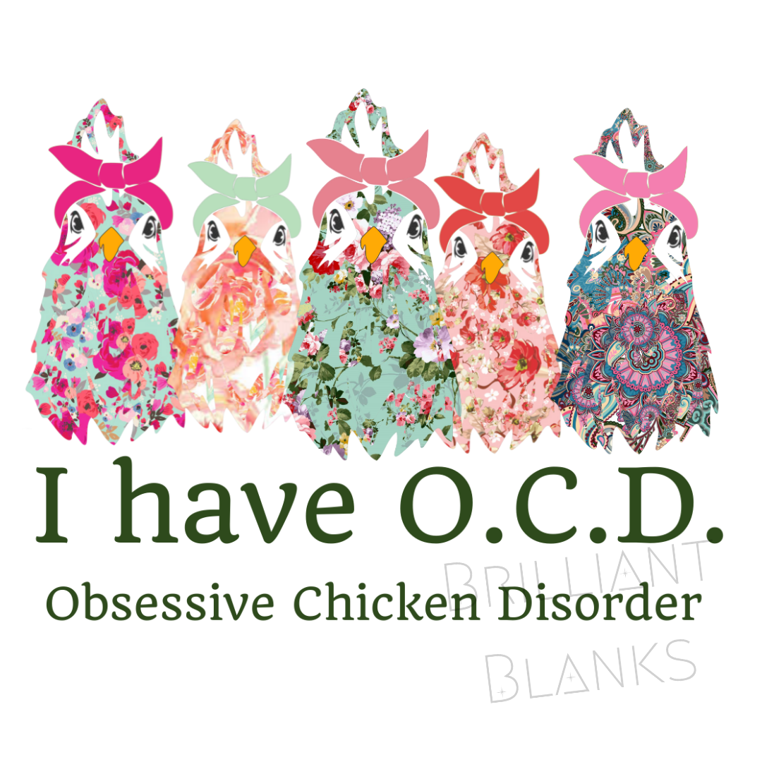 I have O.C.D. Obsessive Chicken Disorder - Digital Download Only